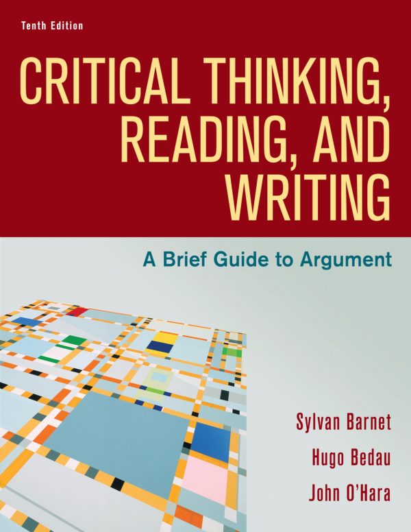 Critical Thinking, Reading, and Writing A Brief Guide to Argument 10th Edition