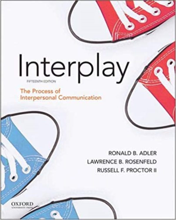 Adler Interplay The Process of Interpersonal Communication 15th Edition