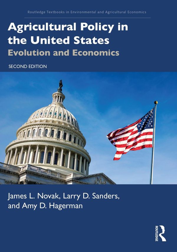 Agricultural Policy in the United States Evolution and Economics 2nd Edition