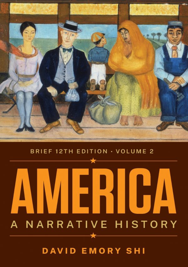 America A Narrative History Brief Twelfth Edition Volume 2 12th Edition