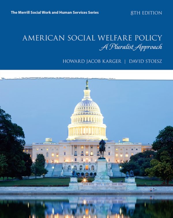 American Social Welfare Policy A Pluralist Approach 8th Edition