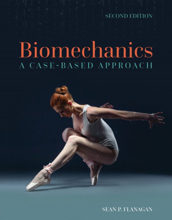 Biomechanics A Case-Based Approach 2nd Edition