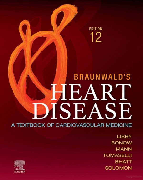 Braunwald’s Heart Disease A Textbook of Cardiovascular Medicine 12th Edition