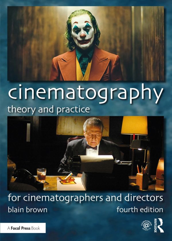 Cinematography Theory and Practice For Cinematographers and Directors 4th Edition