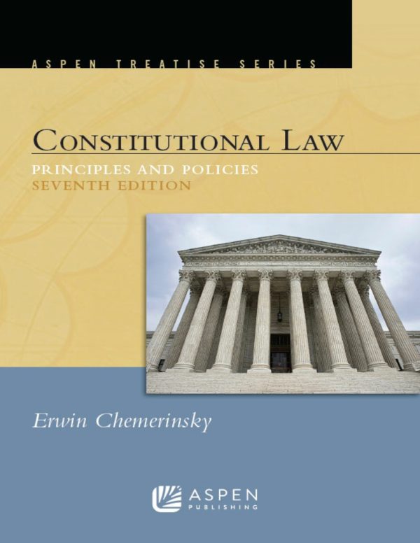 Constitutional Law Principles and Polices 7th Edition