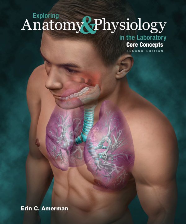 Exploring Anatomy Physiology In The Laboratory Core Concepts 2nd Edition