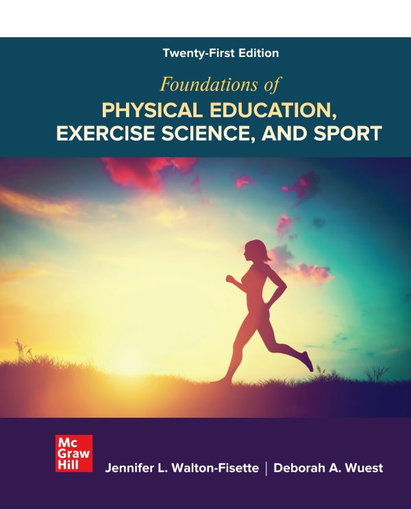 Foundations of Physical Education Exercise Science, and Sport 21st Edition