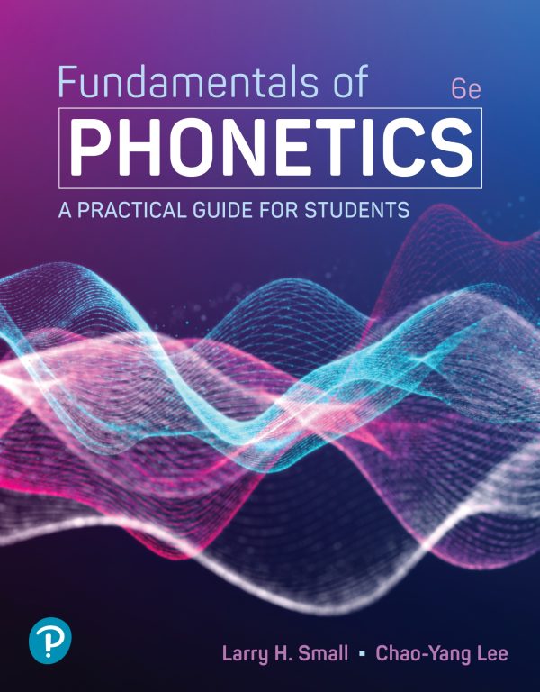 Fundamentals of Phonetics A Practical Guide for Students 6th Edition