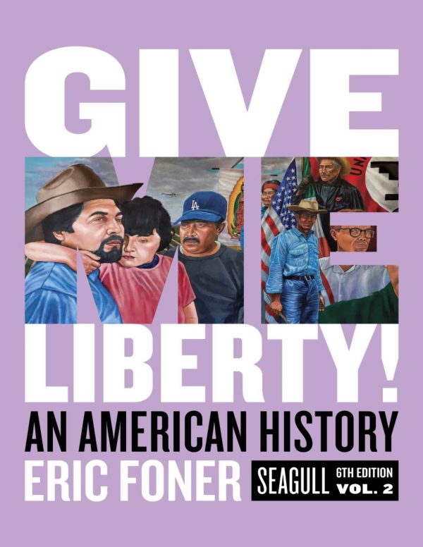 Give Me Liberty An American History Seagull volume 2 6th Edition