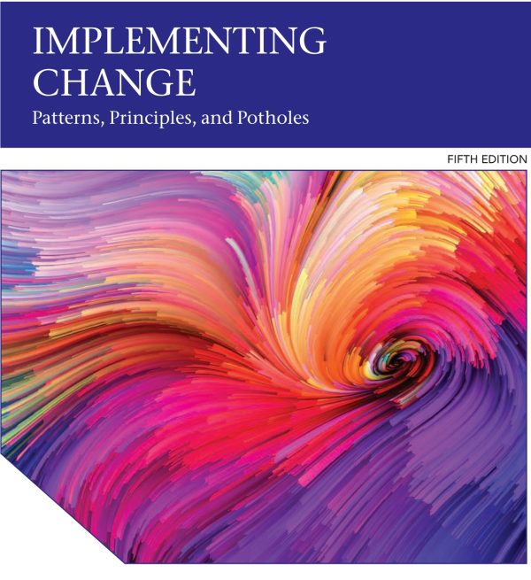 Implementing Change Patterns, Principles, and Potholes 5th Edition