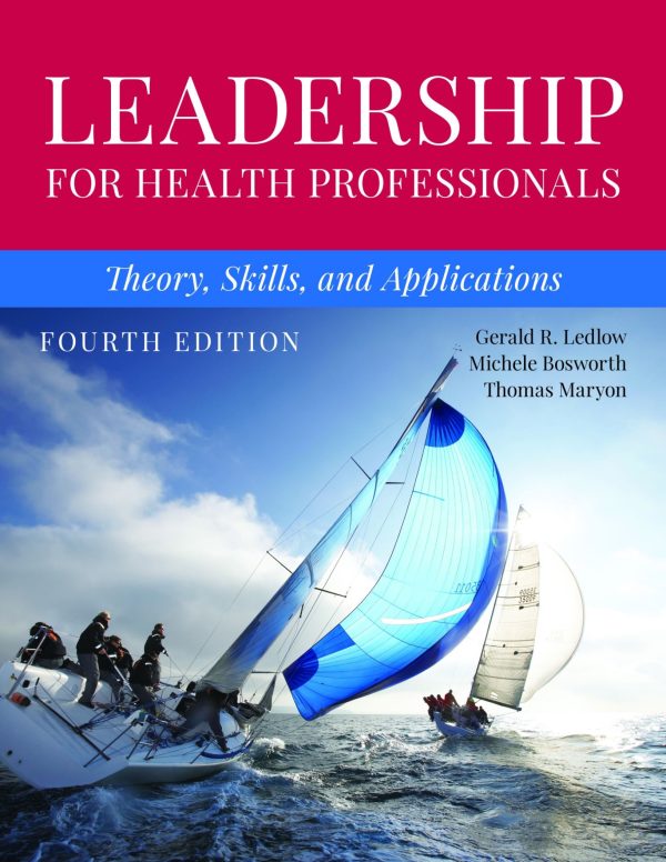 Leadership for Health Professionals Theory, Skills, and Applications 4th Edition