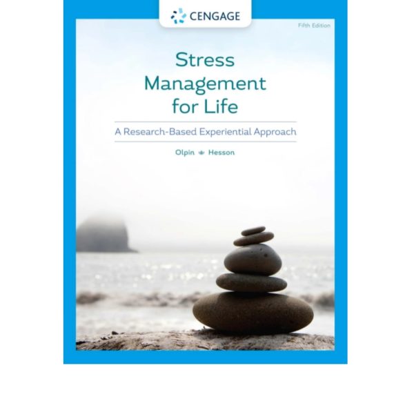 Stress Management for Life A Research-Based Experiential Approach 5th Edition