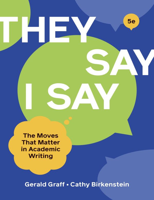 They Say I Say The moves that matter in Academic writing 5th Edition