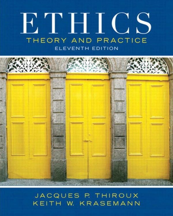 Ethics Theory and Practice 11th Edition