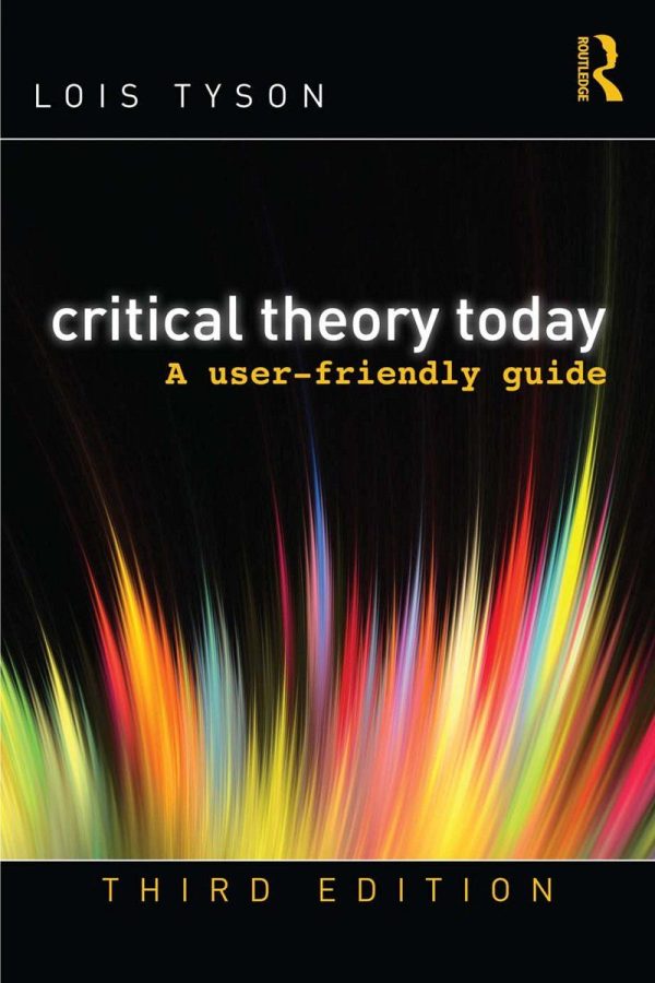 Critical Theory Today A User-Friendly Guide 3rd Edition