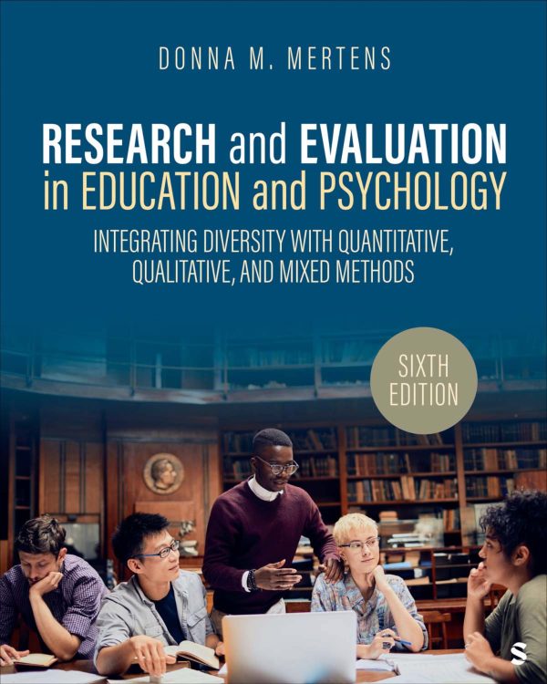 Research and Evaluation in Education and Psychology Integrating Diversity With Quantitative, Qualitative, and Mixed Methods 6th Edition