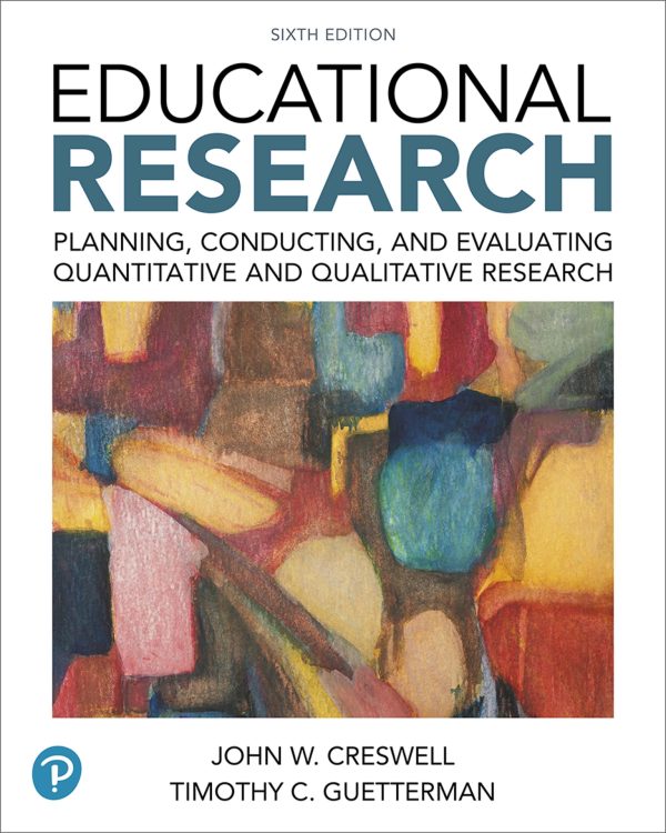 Educational Research Planning, Conducting, and Evaluating Quantitative and Qualitative Research 6th Edition