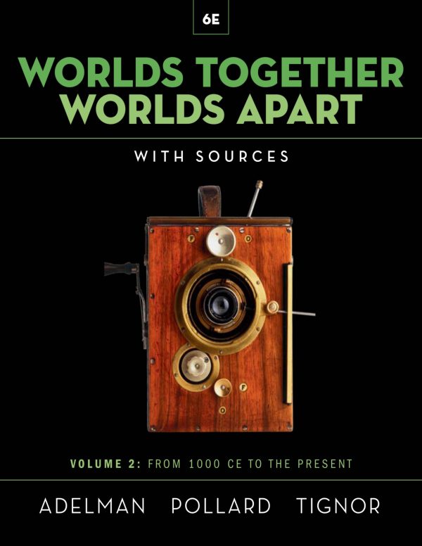 Worlds Together, Worlds Apart A History of the World from the Beginnings of Humankind to the Present 6th Edition